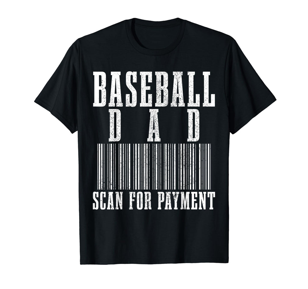 Baseball Dad Scan Payment Funny Barcode T-Shirt - Streetwear Style Unisex - T-Shirt, Sweatshirt, Hoodie