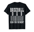 Baseball Dad Scan Payment Funny Barcode T-Shirt - Streetwear Style Unisex - T-Shirt, Sweatshirt, Hoodie