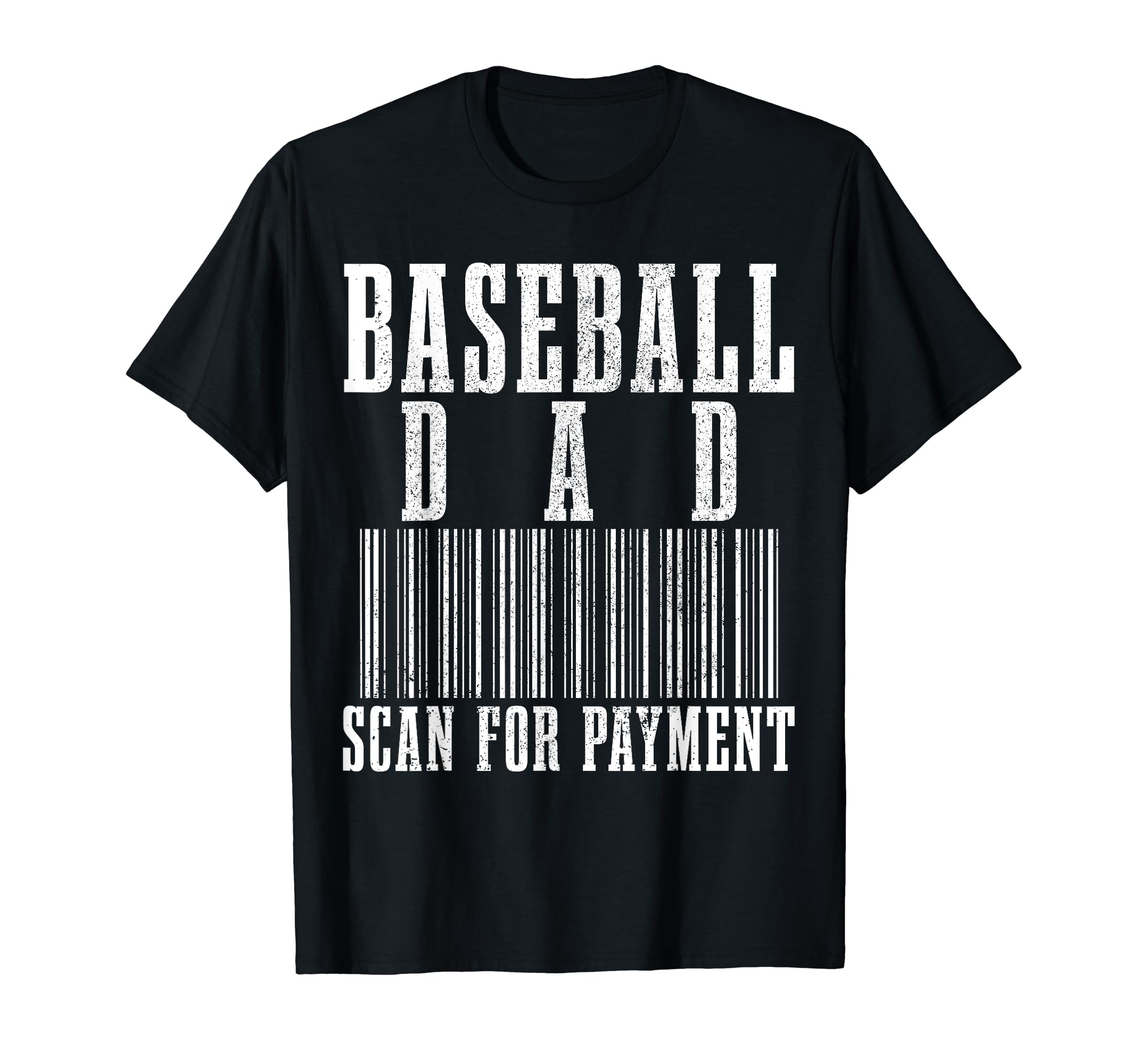 Baseball Dad Scan Payment Funny Barcode T-Shirt - Streetwear Style Unisex - T-Shirt, Sweatshirt, Hoodie