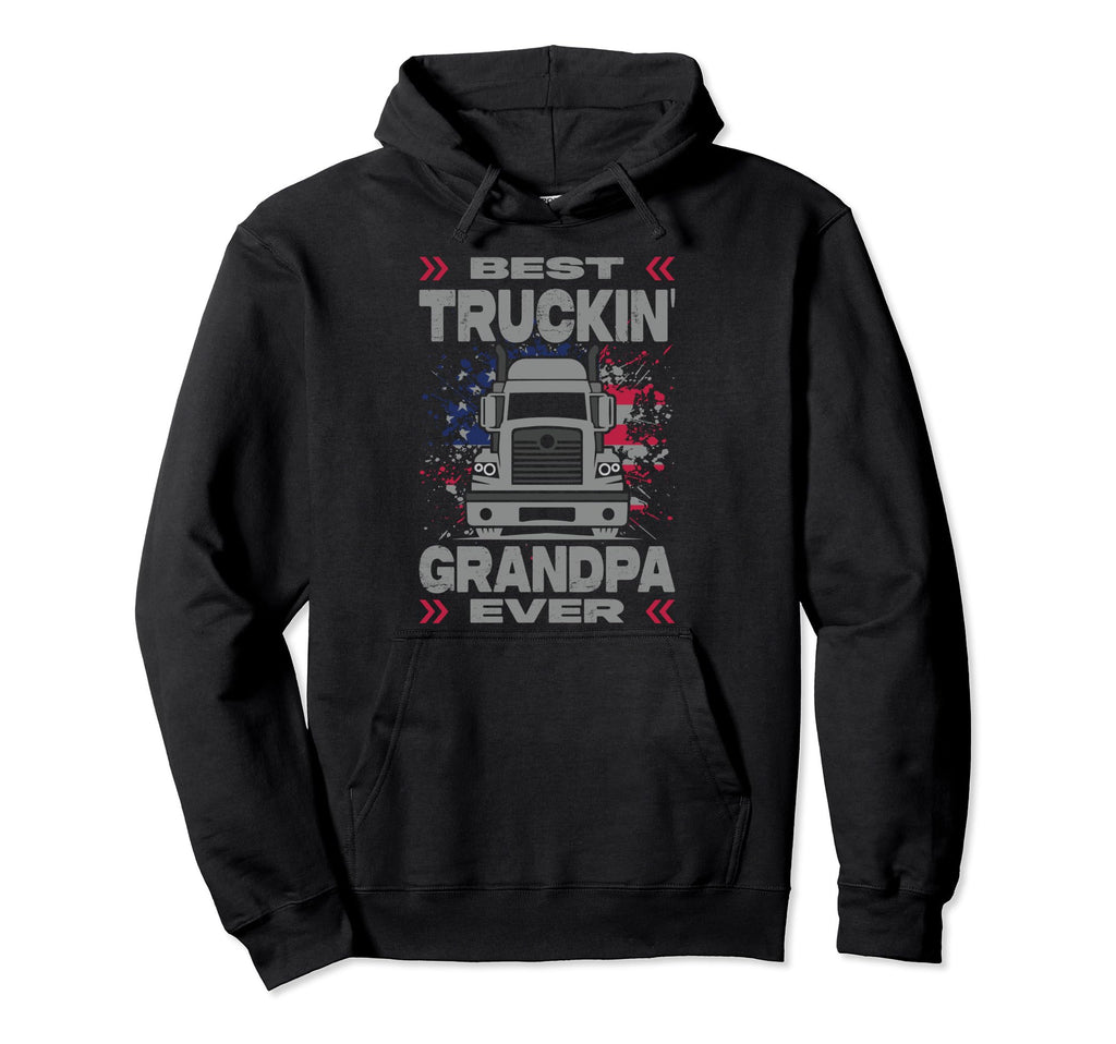 Truck Driver Funny Trucker Best Hoodie - Fun Novelty Design Men Women - T-Shirt, Sweatshirt, Hoodie