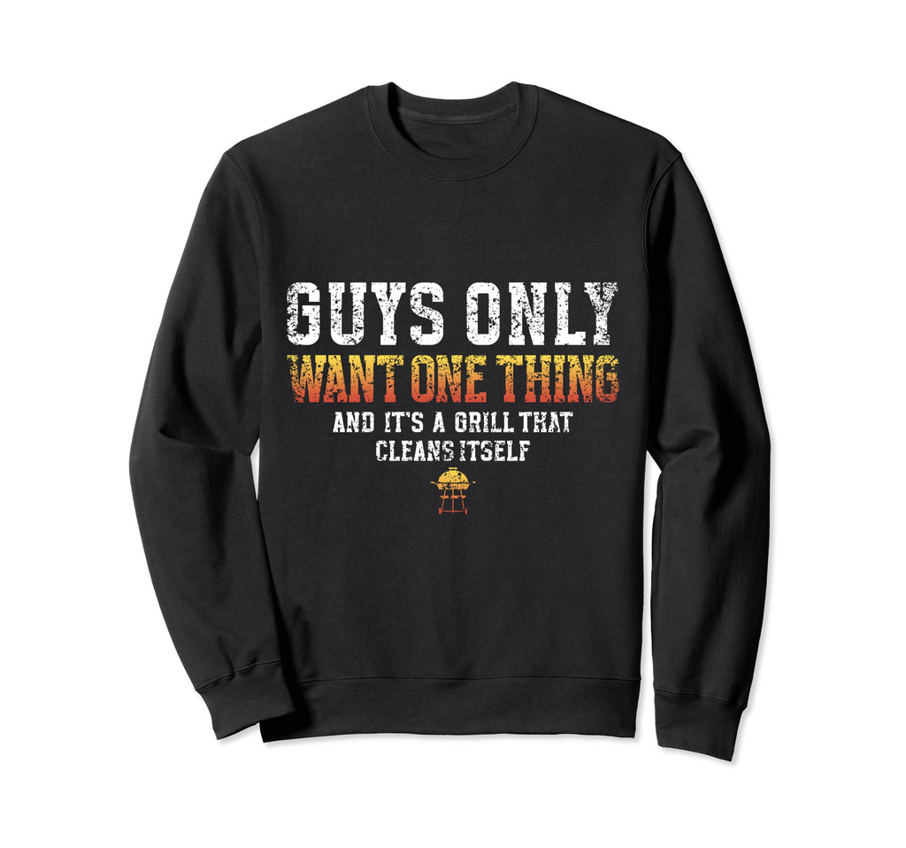 Grill That Cleans Itself Guys Dad Sweatshirt - Trendy Graphic Unisex - T-Shirt, Sweatshirt, Hoodie