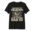 Fairway To Heaven Thats Where Dad Is T-Shirt - Streetwear Style Men Women - T-Shirt, Sweatshirt, Hoodie