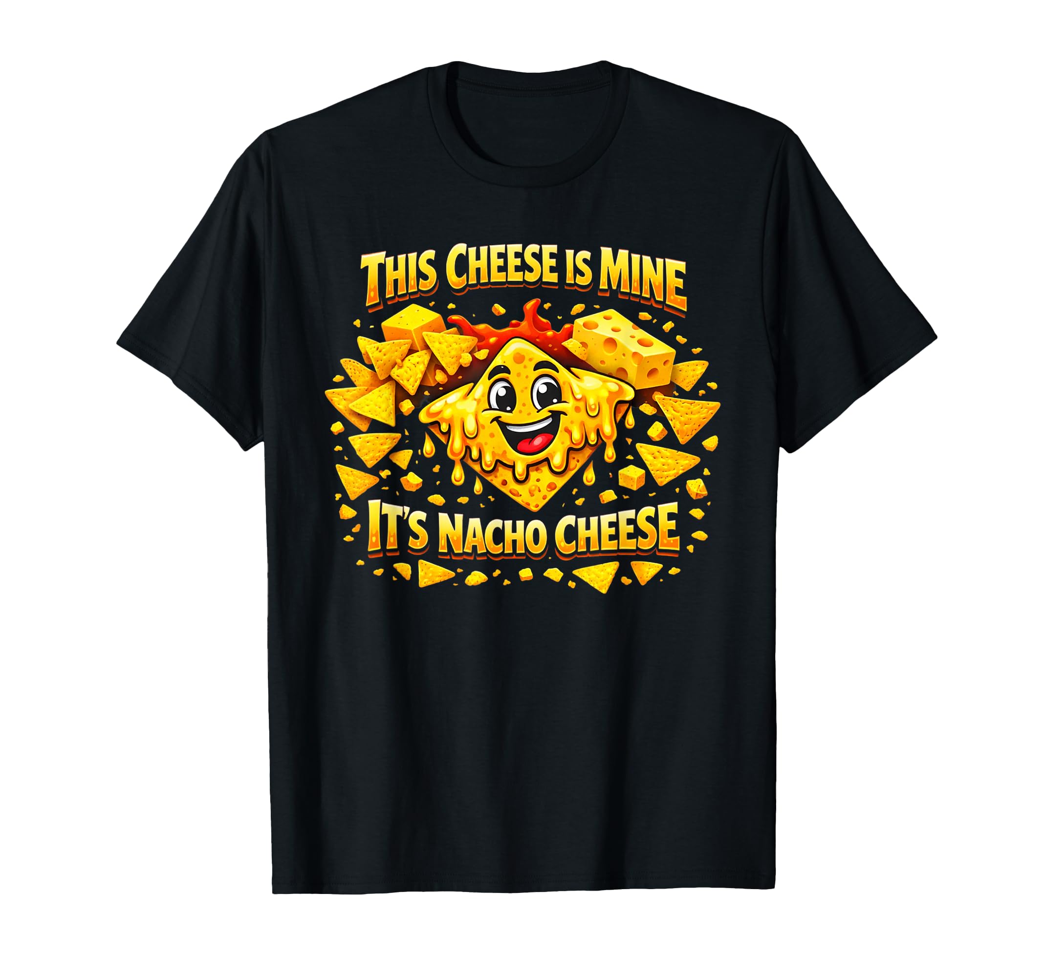 This Cheese Is Mine Its Nacho Cheese T-Shirt - Aesthetic Graphic Unisex - T-Shirt, Sweatshirt, Hoodie
