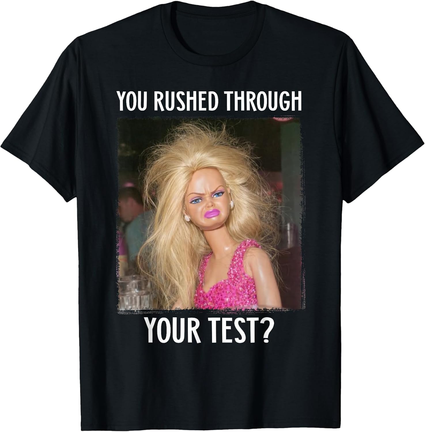 You Rushed Through Your Test Teacher Meme - Adult & Kids T-Shirts, Sweatshirts & Hoodies apparel design preview 1