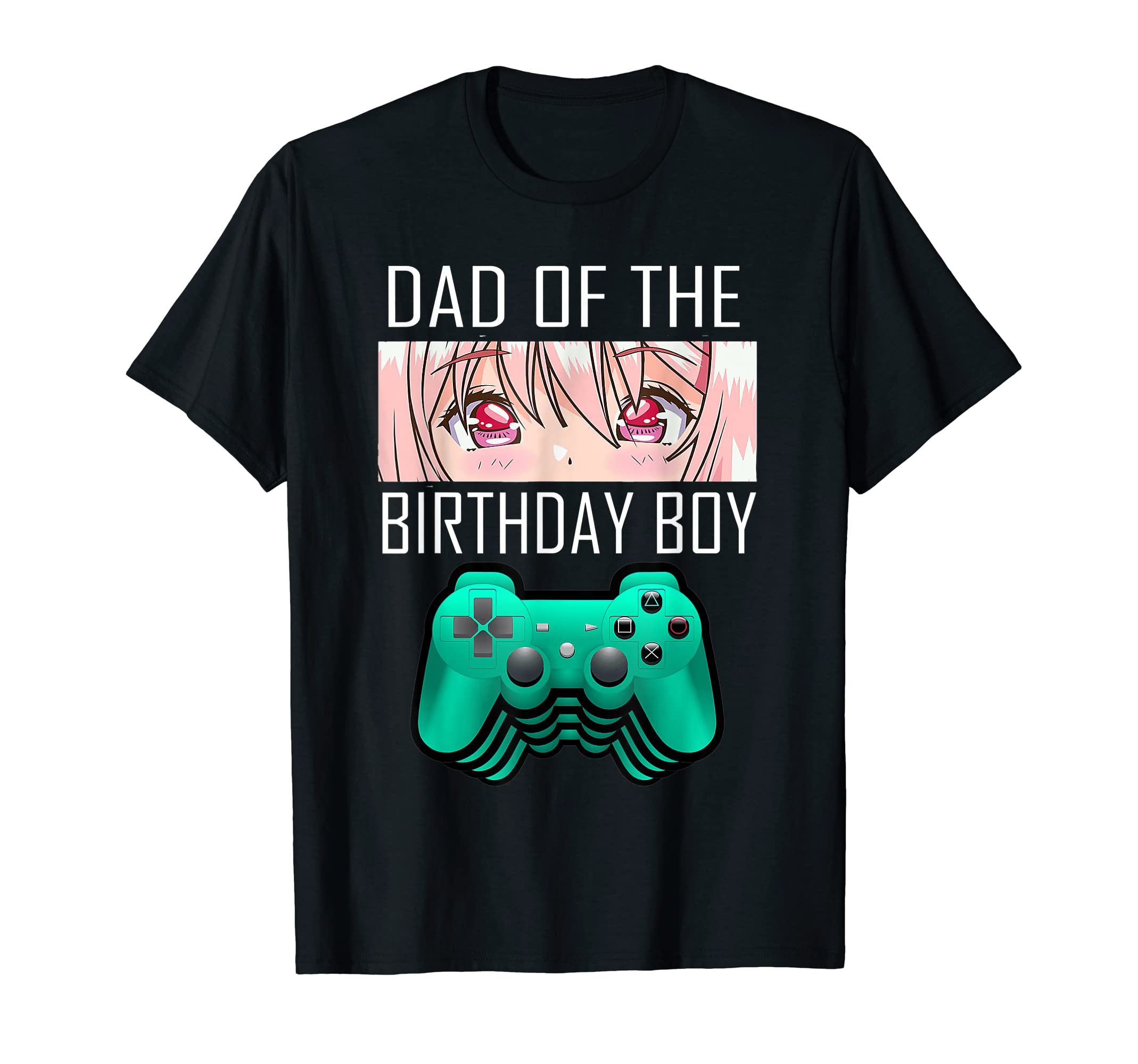 Dad Birthday Anime Gamer T-Shirt - Streetwear Style for Adults - T-Shirt, Sweatshirt, Hoodie