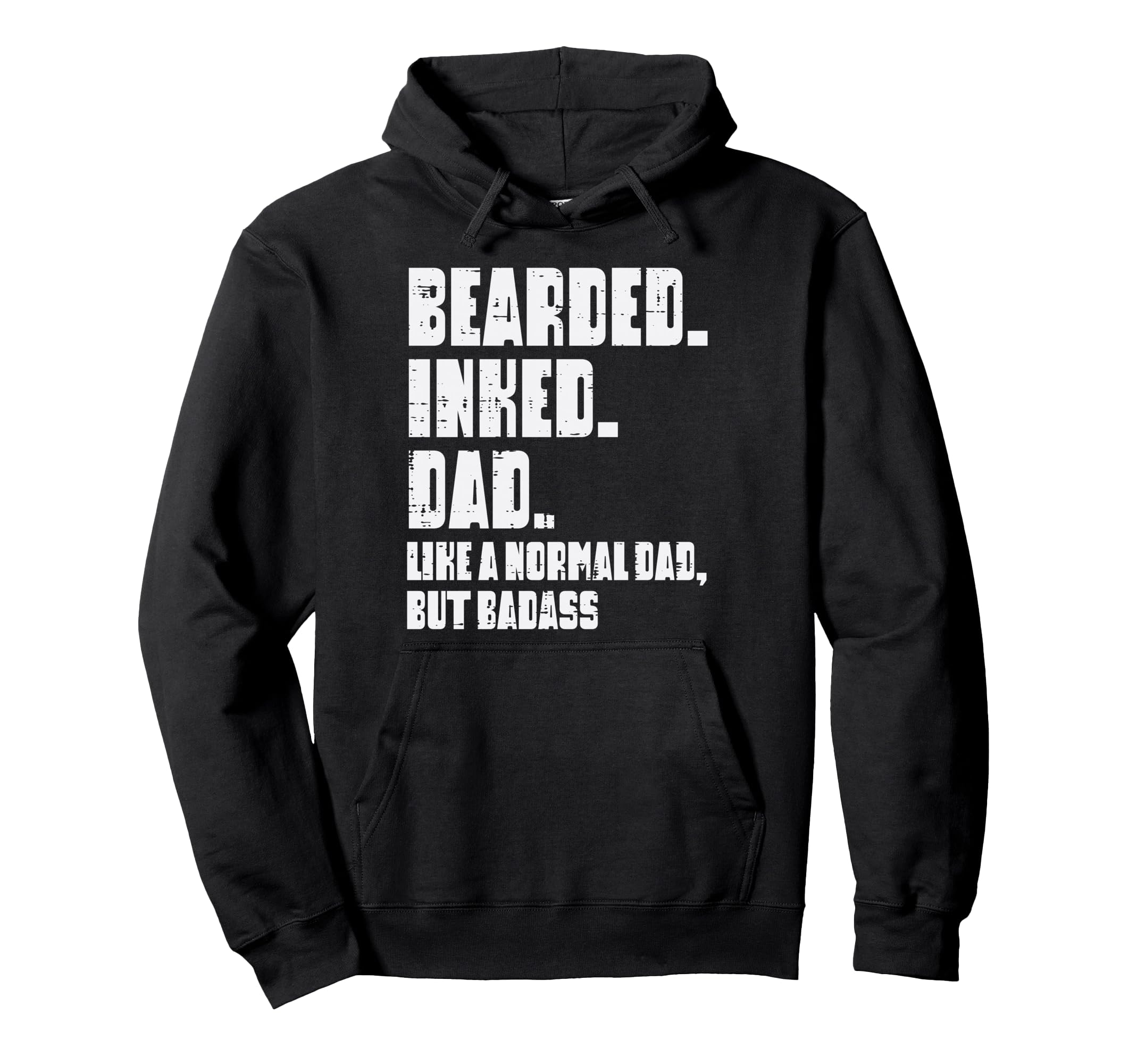 Bearded Inked Dad Like Normal But Hoodie - Novelty Apparel for Adults - T-Shirt, Sweatshirt, Hoodie