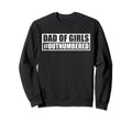 Dad Outnumbered Hashtag Funny Dads Sweatshirt - Unique Graphic Men Women - T-Shirt, Sweatshirt, Hoodie