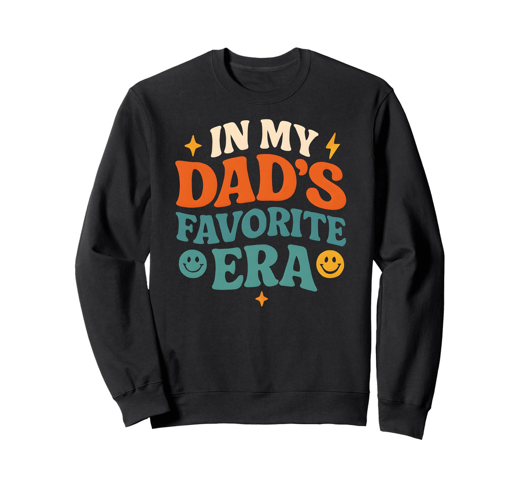 My Dads Favorite Era Family Sweatshirt - Casual Everyday Wear for Adults - T-Shirt, Sweatshirt, Hoodie