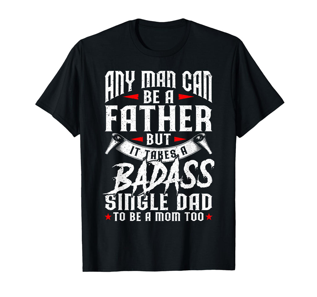 Funny Fathers Day Any Can Be Father T-Shirt - Trendy Graphic for Adults - T-Shirt, Sweatshirt, Hoodie
