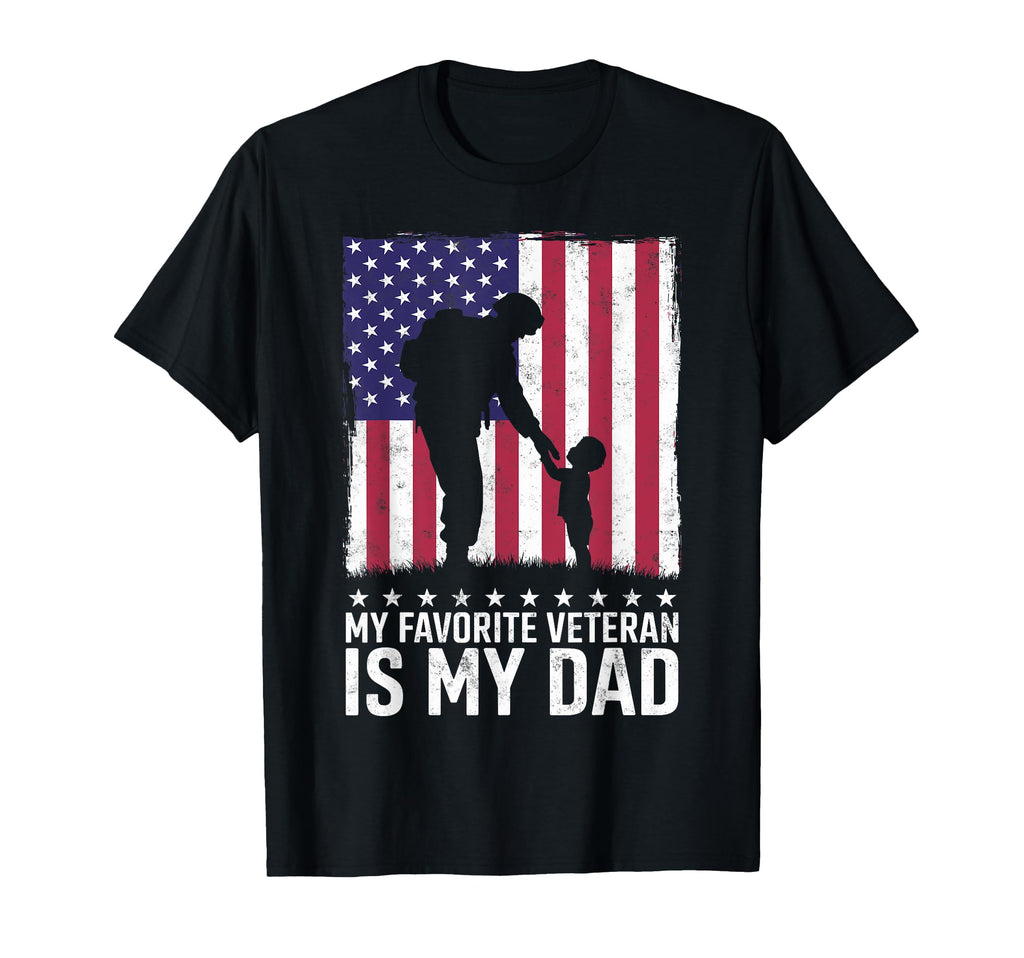 My Favorite Veteran Is My Dad Father T-Shirt - Fun Novelty Design Unisex - T-Shirt, Sweatshirt, Hoodie