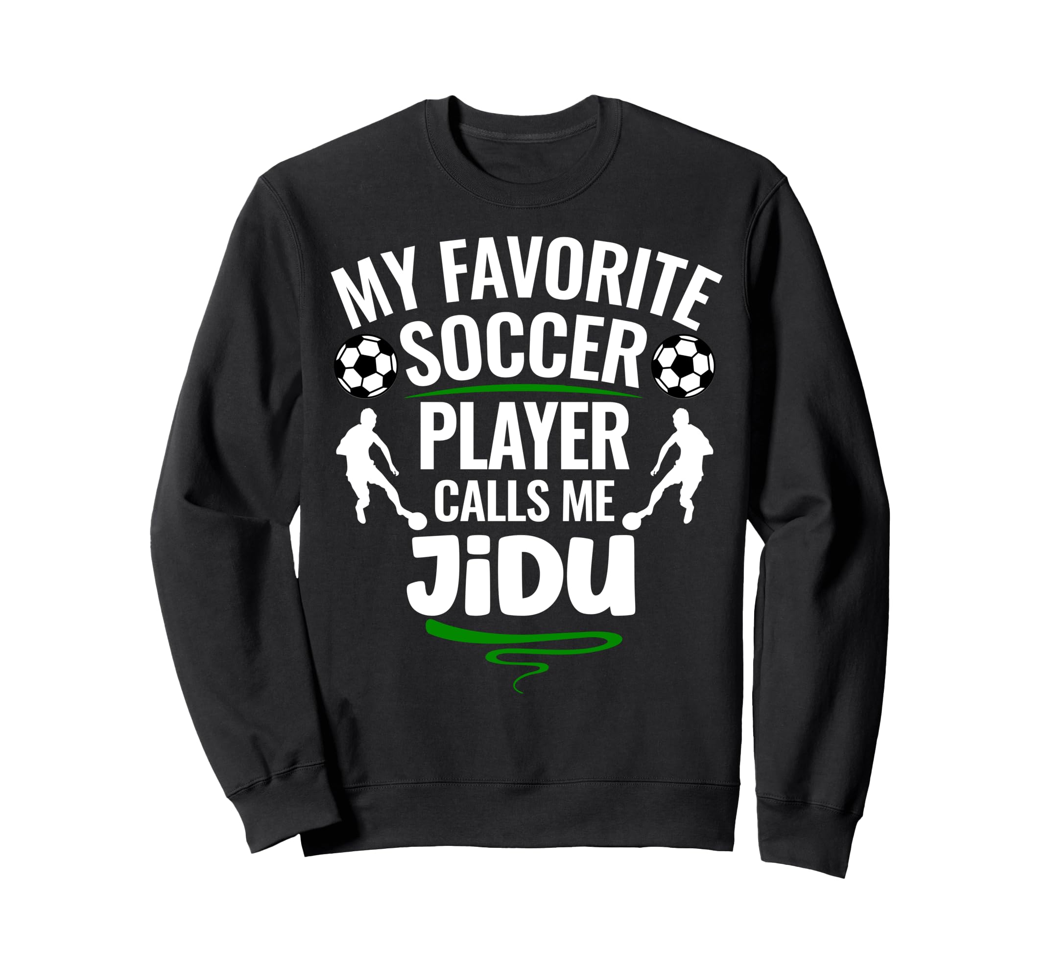 My Favorite Soccer Player Calls Me Sweatshirt - Streetwear Style Unisex - T-Shirt, Sweatshirt, Hoodie