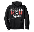 Soccer Mom Squad Sports Player Expert Hoodie - Casual Everyday Wear Unisex - T-Shirt, Sweatshirt, Hoodie