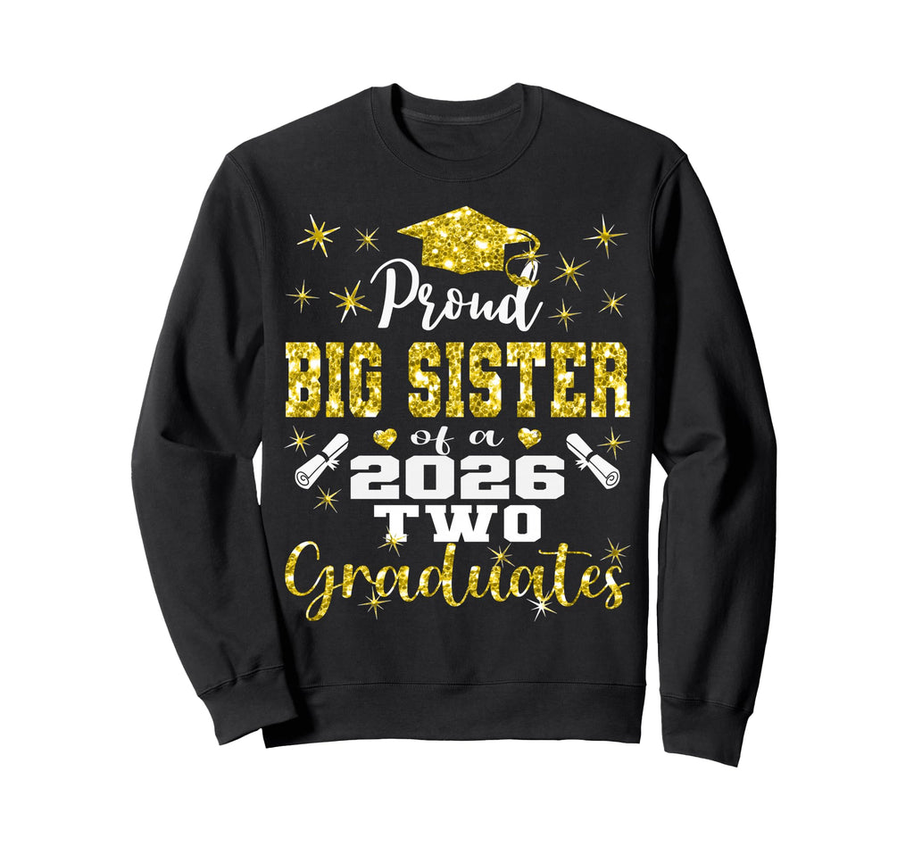 Proud Big Sister Two 2026 Sweatshirt - Novelty Apparel for Adults - T-Shirt, Sweatshirt, Hoodie