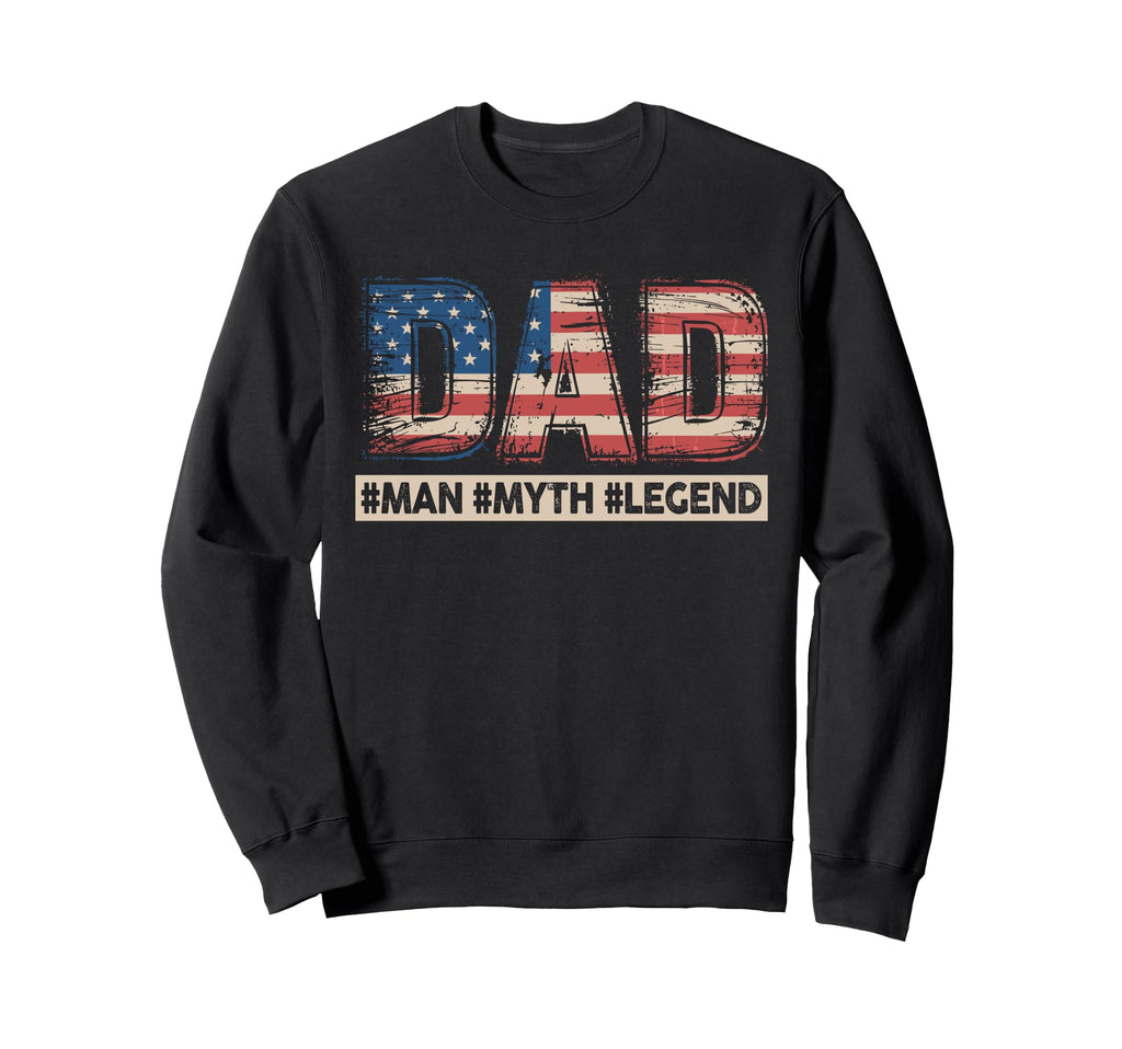 Dad Myth Legend American Flag Sweatshirt - Aesthetic Graphic Men Women - T-Shirt, Sweatshirt, Hoodie