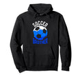 Soccer Brother Soccer Football Hoodie - Streetwear Style Unisex - T-Shirt, Sweatshirt, Hoodie