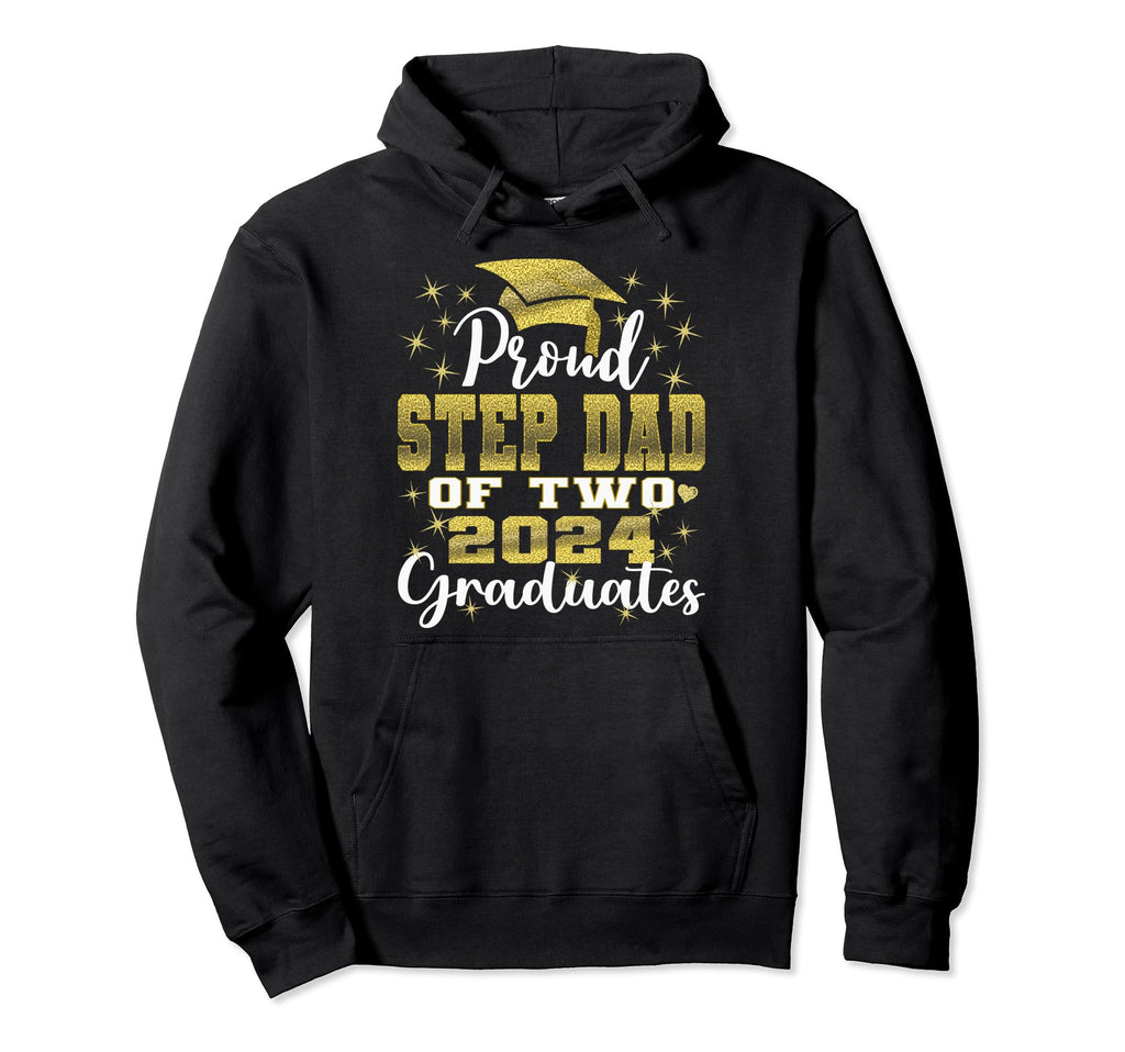 Proud Step Dad Two 2024 Graduate Class Hoodie - Fun Novelty Design Unisex - T-Shirt, Sweatshirt, Hoodie