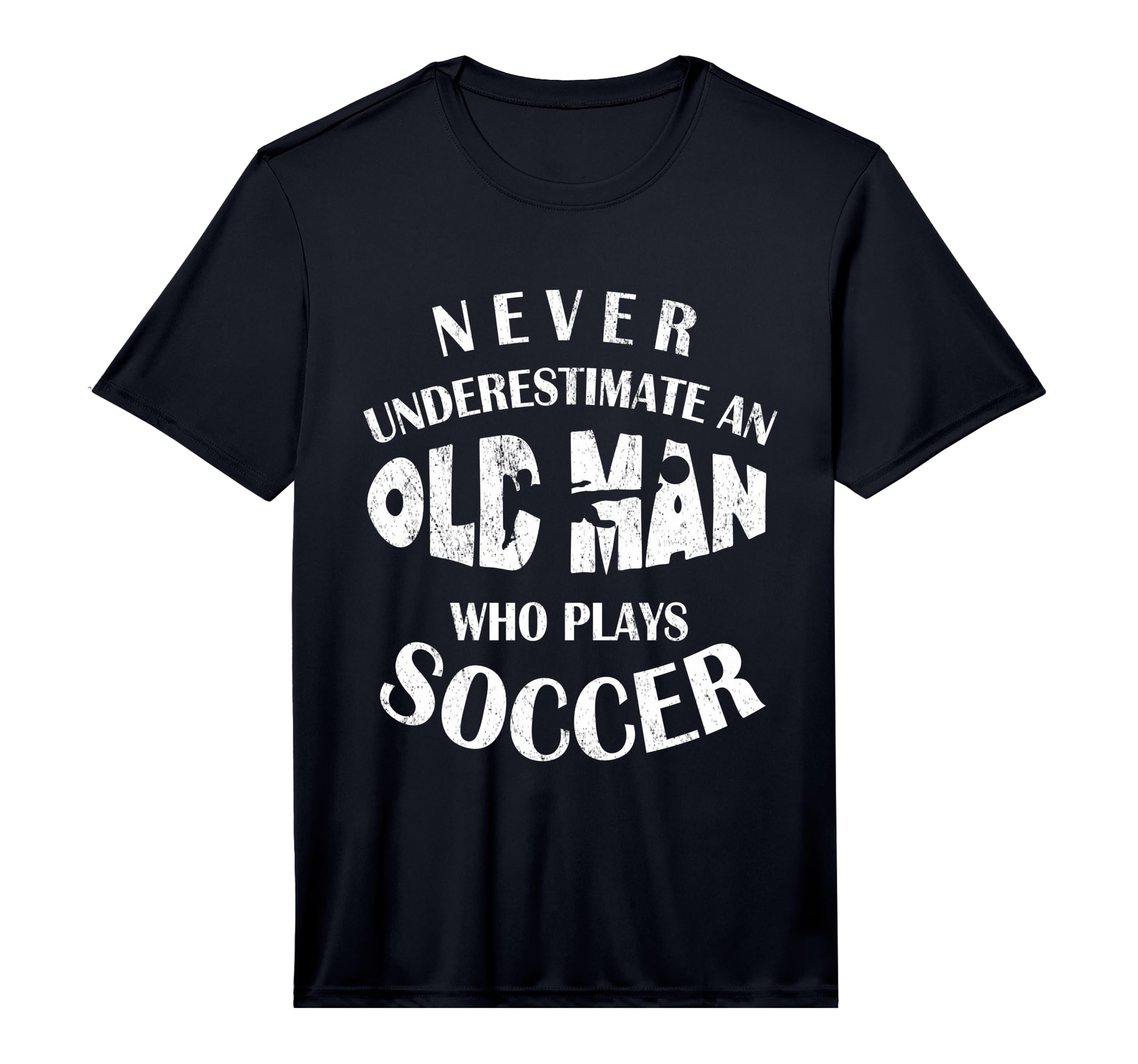 Never Underestimate Old Who Plays Soccer T-Shirt - Minimalist Print Unisex - T-Shirt, Sweatshirt, Hoodie