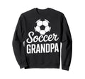 Grandpa Soccer Grandpa Soccer Player Sweatshirt - Novelty Apparel Unisex - T-Shirt, Sweatshirt, Hoodie