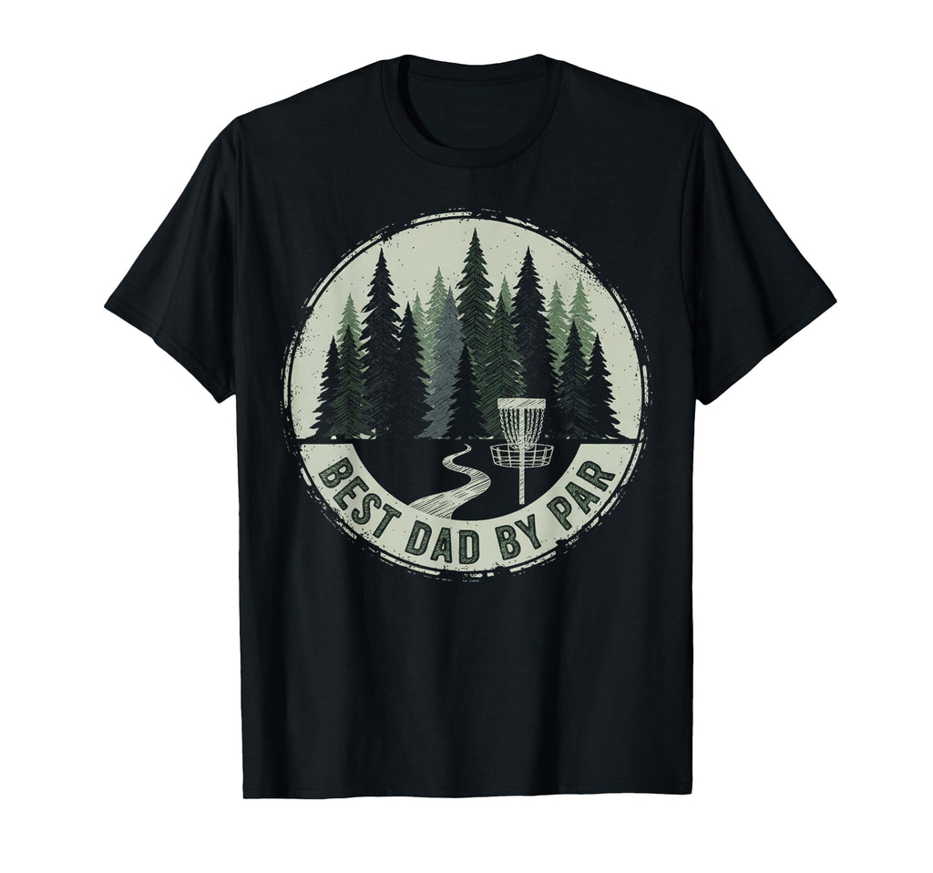 Funny Disc Golf Player Best Dad Par T-Shirt - Custom Art Print Men Women - T-Shirt, Sweatshirt, Hoodie