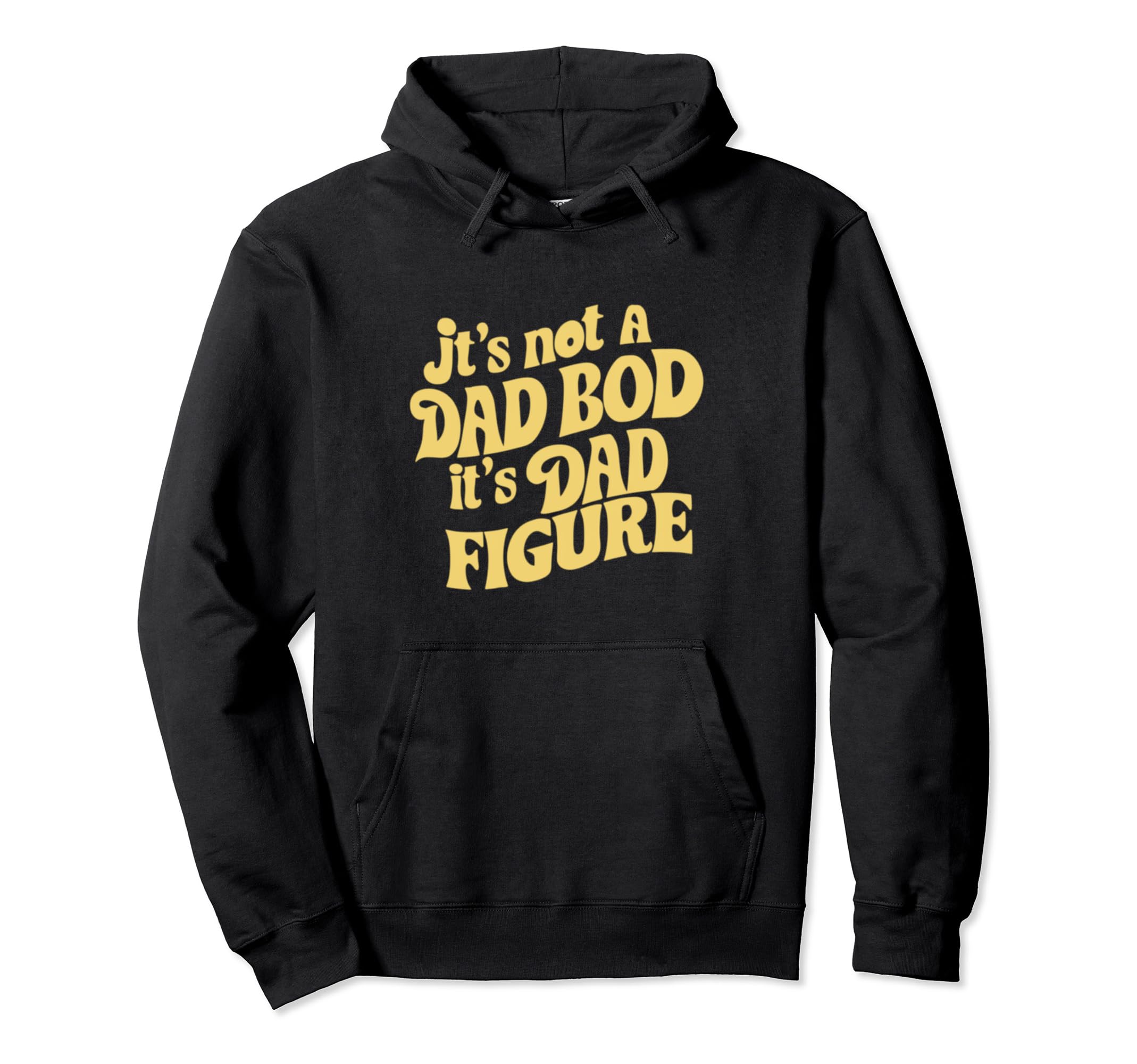 Funny Its Not Dad Bod Its Father Hoodie - Aesthetic Graphic for Adults - T-Shirt, Sweatshirt, Hoodie