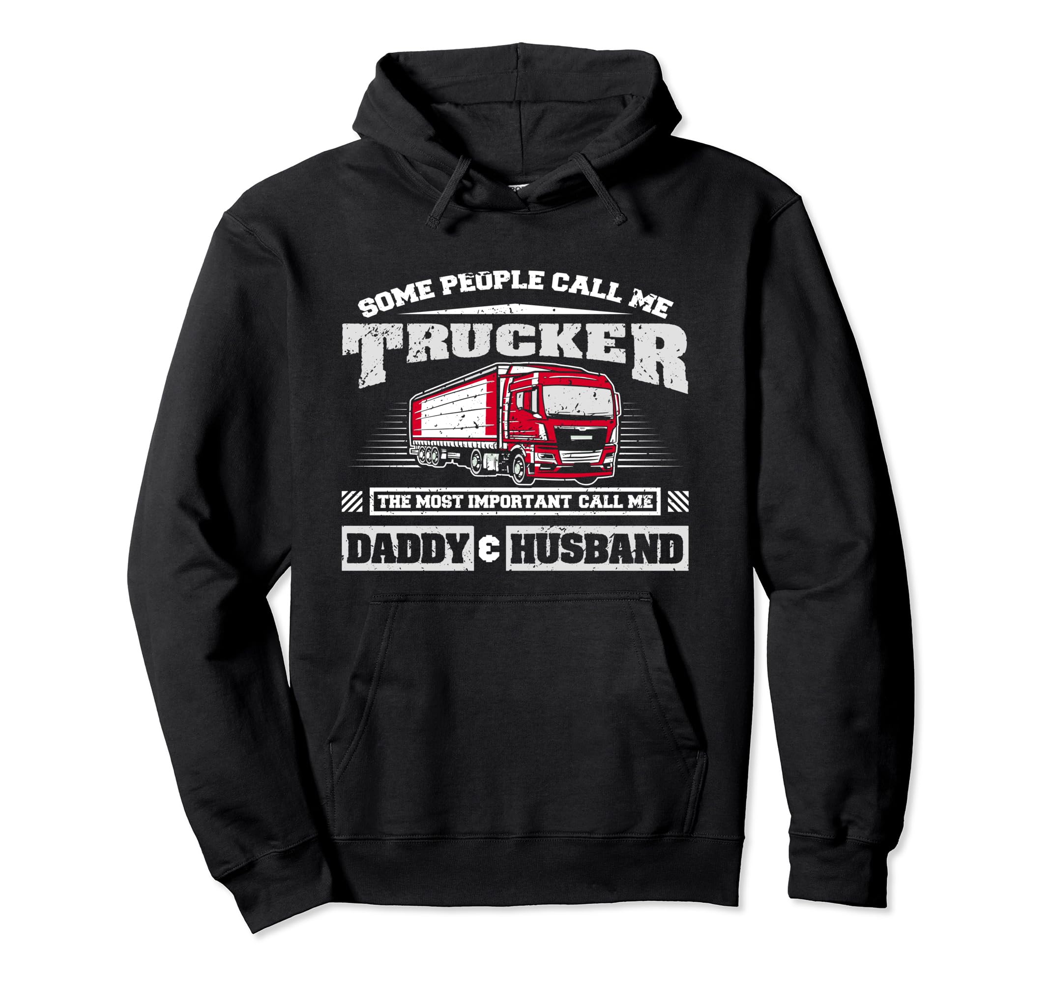 Trucker Daddy Or Trucker Husband Truck Hoodie - Trendy Graphic Unisex - T-Shirt, Sweatshirt, Hoodie