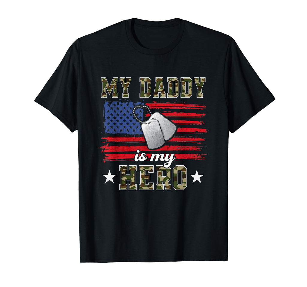 My Daddy Is My Hero Military Dad T-Shirt - Fun Novelty Design for Adults - T-Shirt, Sweatshirt, Hoodie