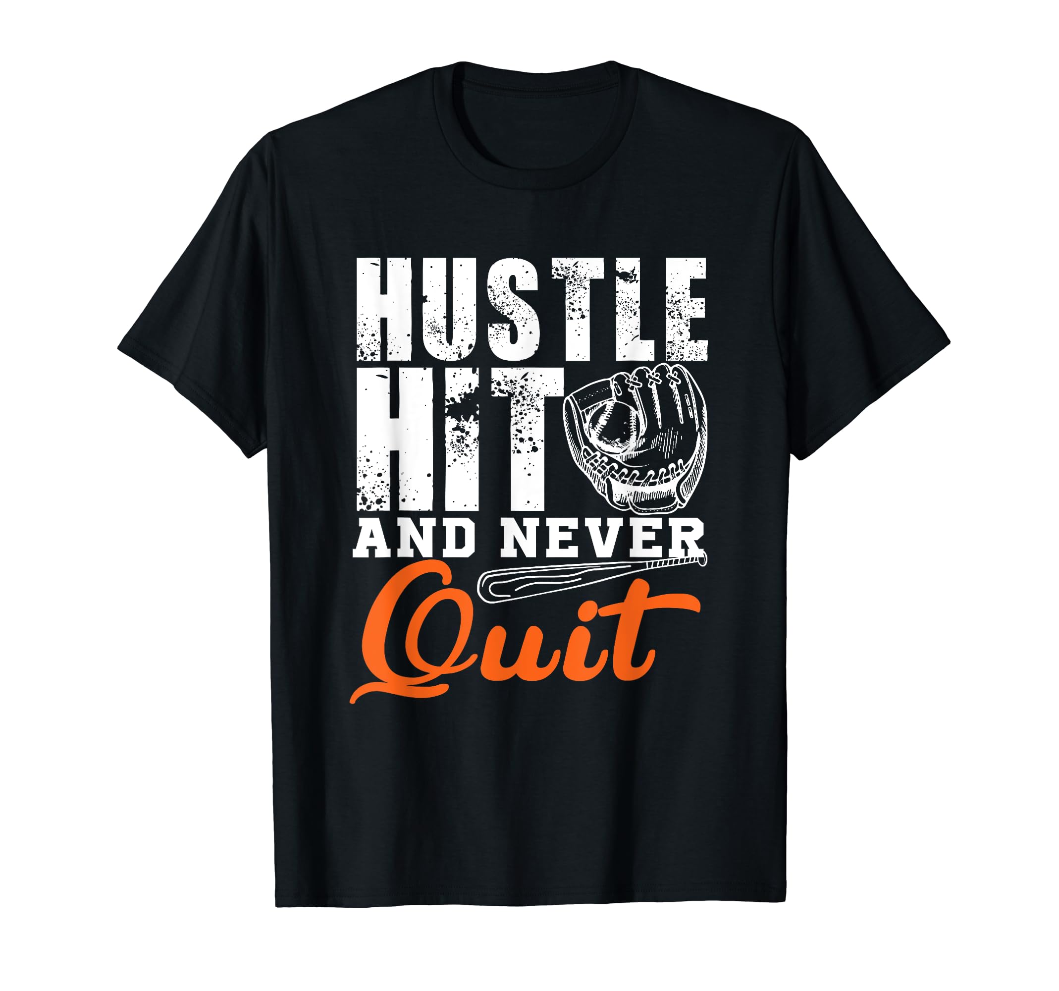 Hustle Hit And Never Quit Baseball T-Shirt - Aesthetic Graphic Unisex - T-Shirt, Sweatshirt, Hoodie