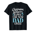 Caffeine Diapers Love New Dad Cycle New T-Shirt - Novelty Apparel Unisex - T-Shirt, Sweatshirt, Hoodie