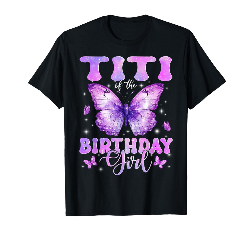 Titi Birthday Butterfly Funny Family T-Shirt - Graphic Print for Adults - T-Shirt, Sweatshirt, Hoodie