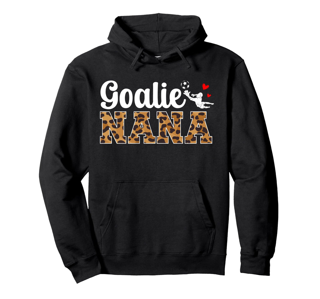 Soccer Goalie Nana Soccer Keeper Nana Hoodie - Trendy Graphic for Adults - T-Shirt, Sweatshirt, Hoodie