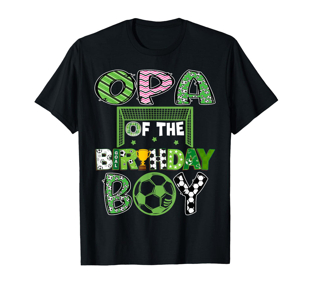 Opa Birthday Soccer Player Birthday T-Shirt - Trendy Graphic for Adults - T-Shirt, Sweatshirt, Hoodie