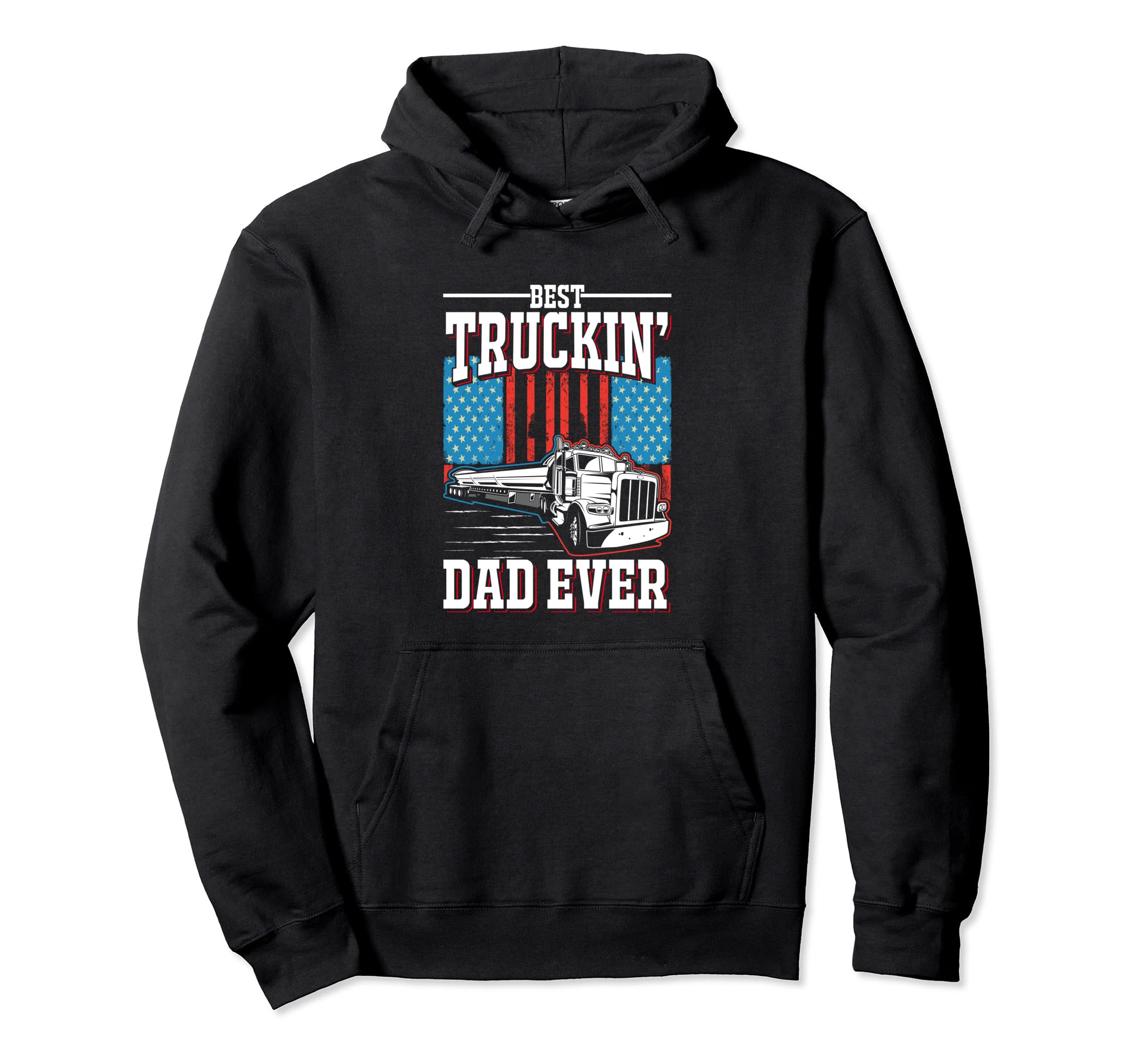 Trucker Best Trucking Dad Ever Hoodie - Custom Art Print for Adults - T-Shirt, Sweatshirt, Hoodie