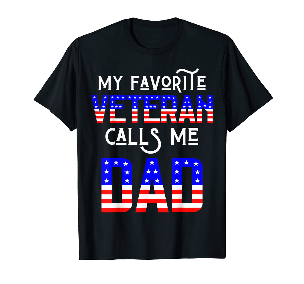 My Favorite Veteran Calls Me Dad T-Shirt - Trendy Graphic for Adults - T-Shirt, Sweatshirt, Hoodie