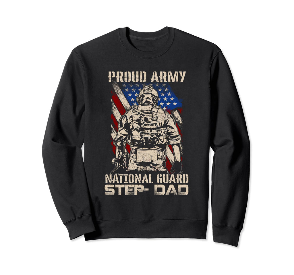 Proud Army National Guard Step Dad Sweatshirt - Custom Art Print Men Women - T-Shirt, Sweatshirt, Hoodie
