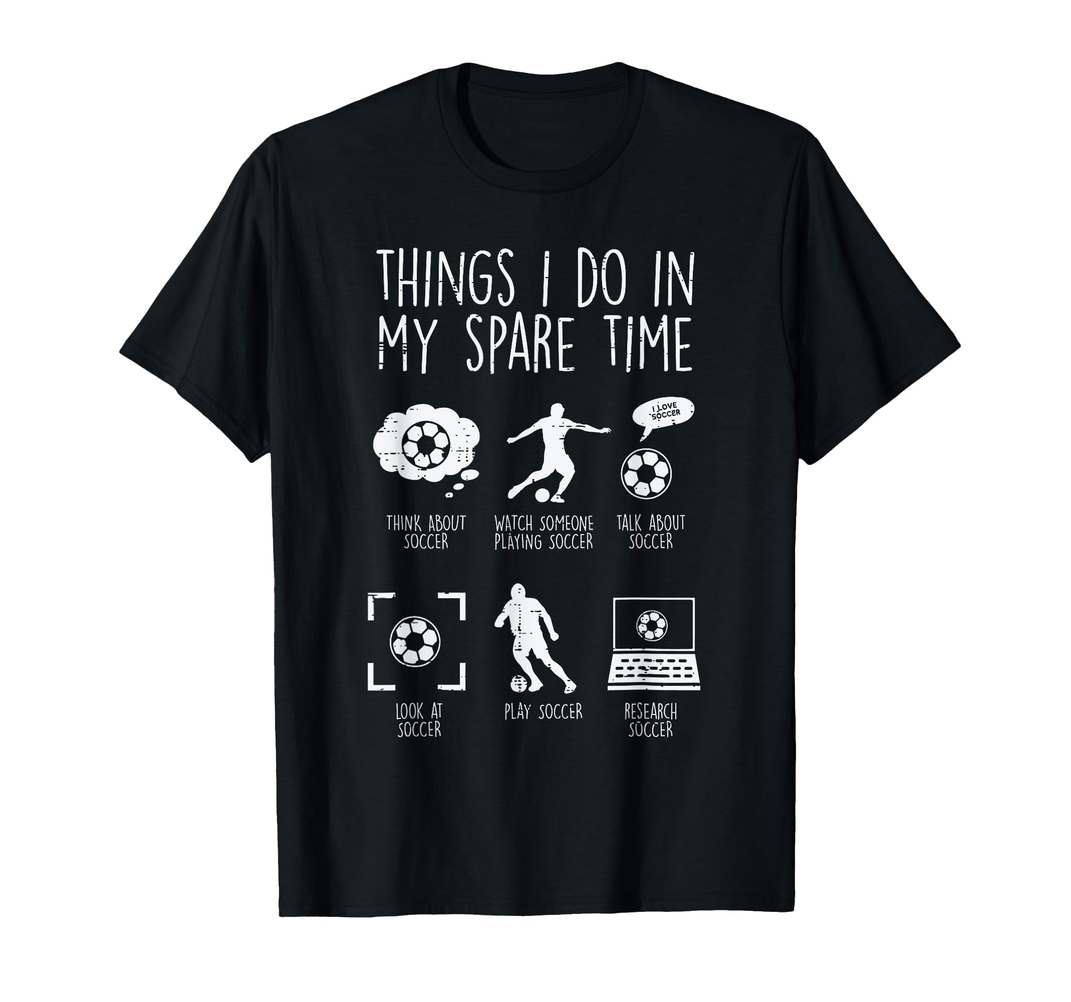 Things I Do My Spare Time Soccer T-Shirt - Novelty Apparel for Adults - T-Shirt, Sweatshirt, Hoodie