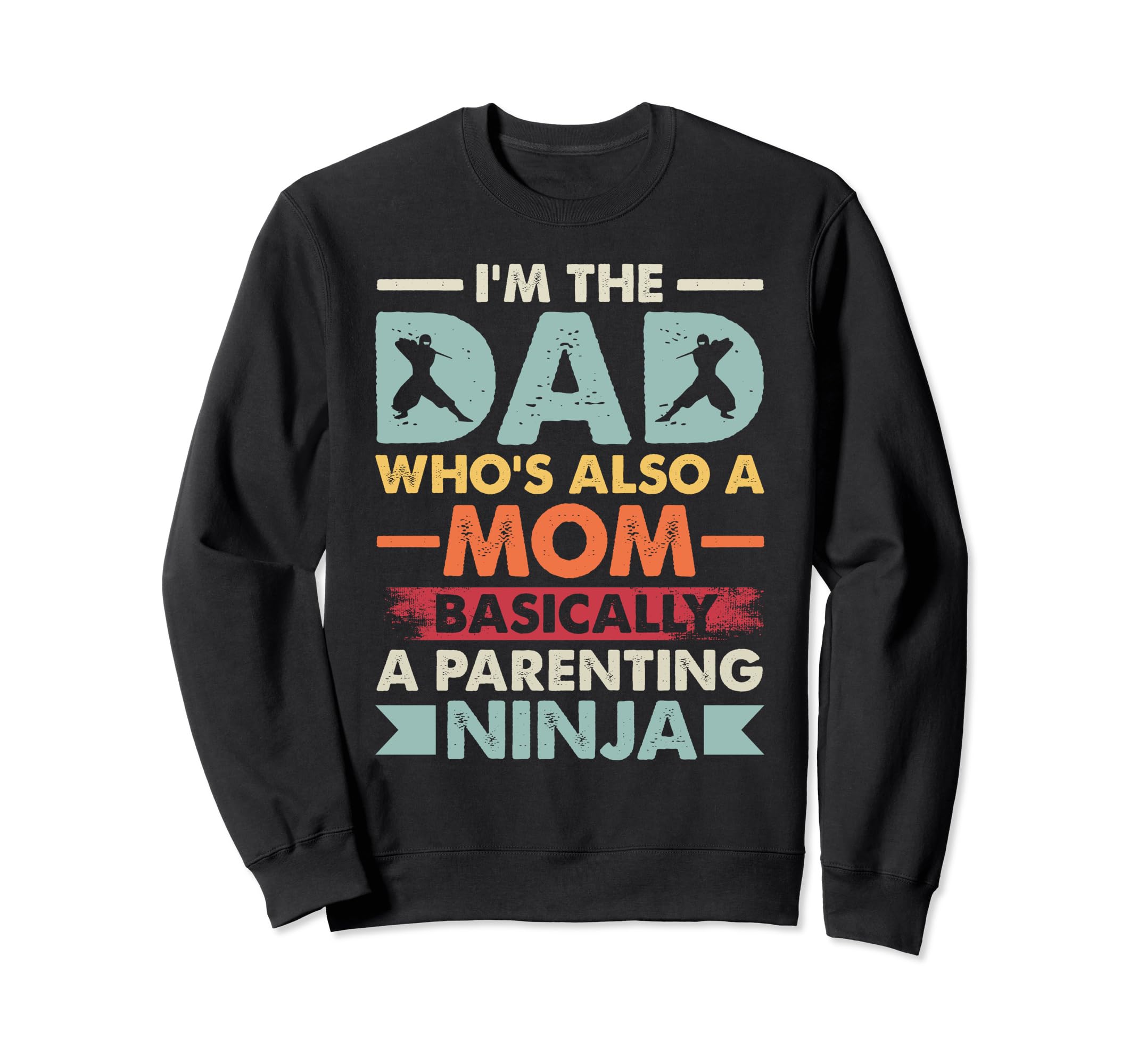 Funny Single Dad Fathers Day Sweatshirt - Trendy Graphic Unisex - T-Shirt, Sweatshirt, Hoodie