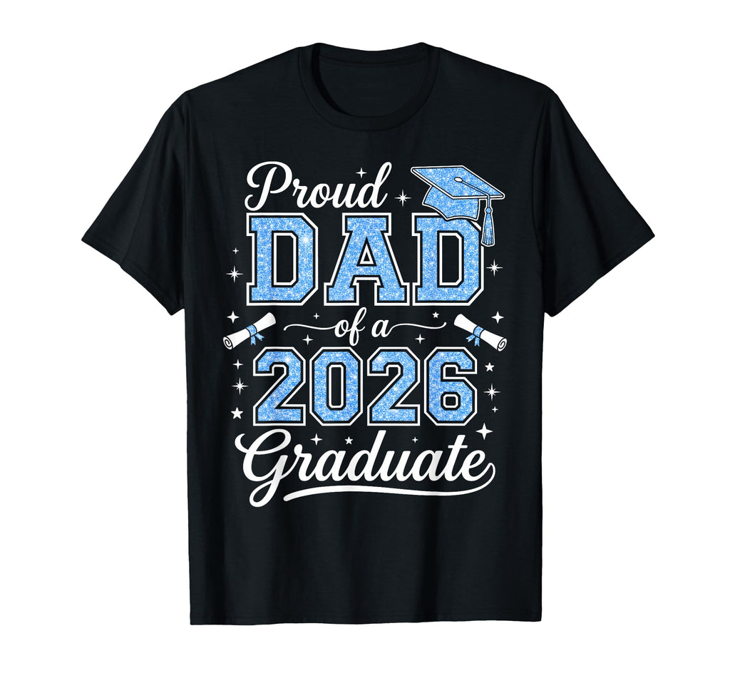 Proud Dad 2026 Graduate Senior 2026 T-Shirt - Aesthetic Graphic Unisex - T-Shirt, Sweatshirt, Hoodie