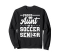 Proud Aunt 2026 Senior Soccer Sweatshirt - Fun Novelty Design for Adults - T-Shirt, Sweatshirt, Hoodie