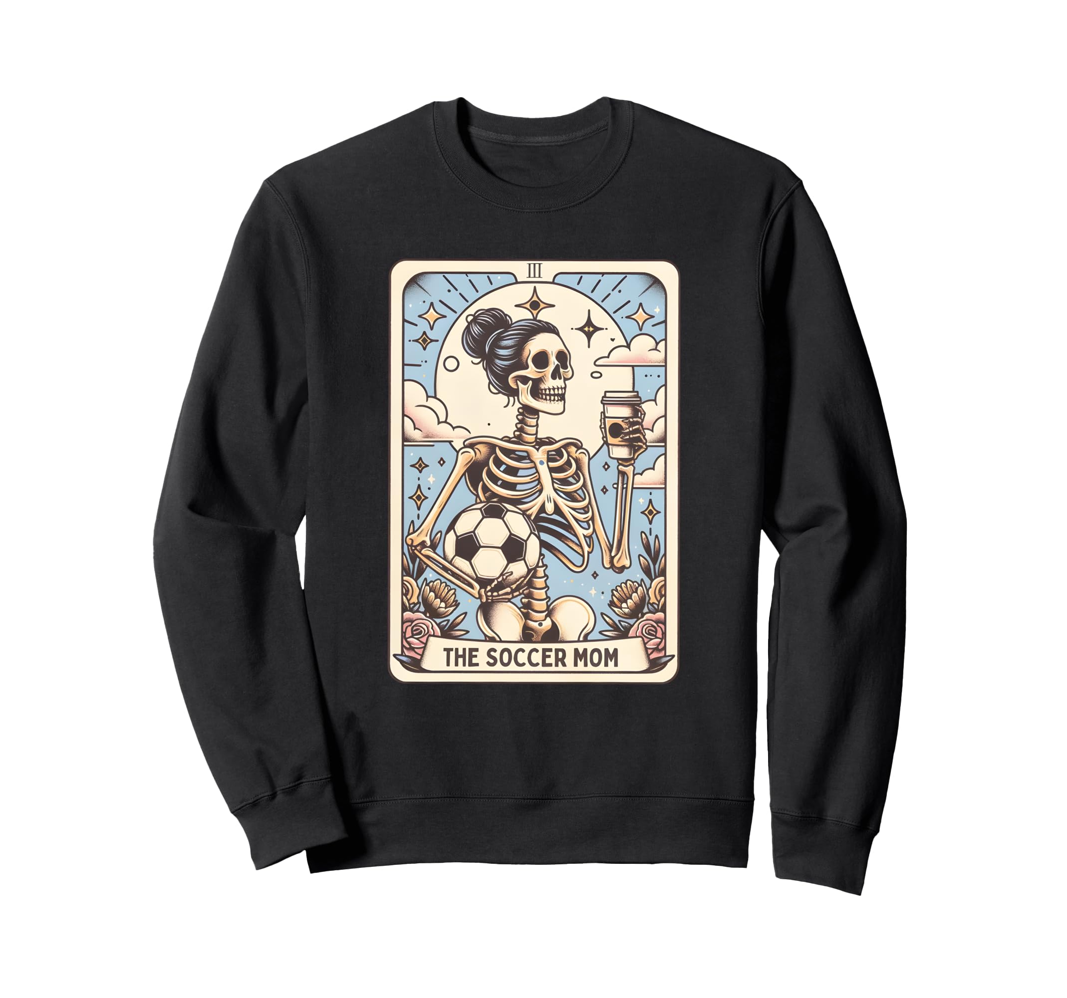 Soccer Mom Tarot Card Skeleton Sweatshirt - Graphic Print Men Women - T-Shirt, Sweatshirt, Hoodie