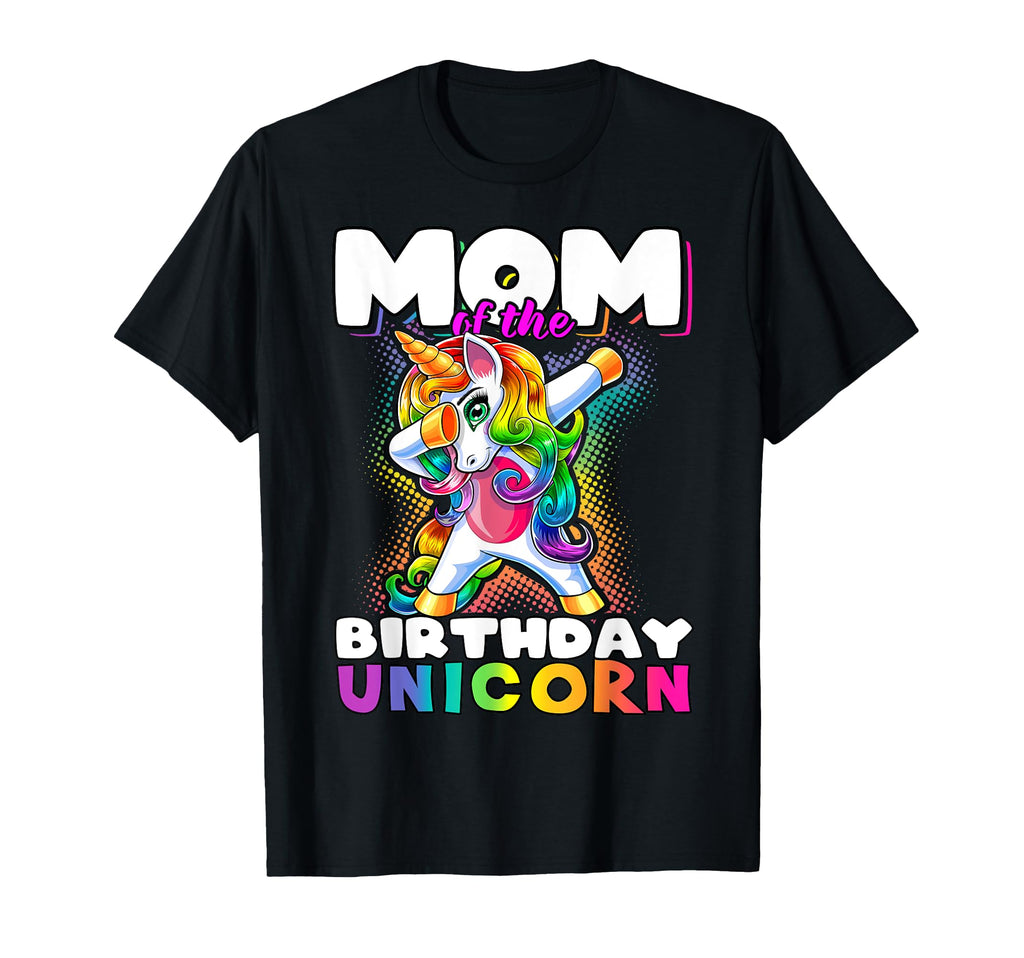 Mom Birthday Unicorn Dabbing T-Shirt - Casual Everyday Wear Men Women - T-Shirt, Sweatshirt, Hoodie