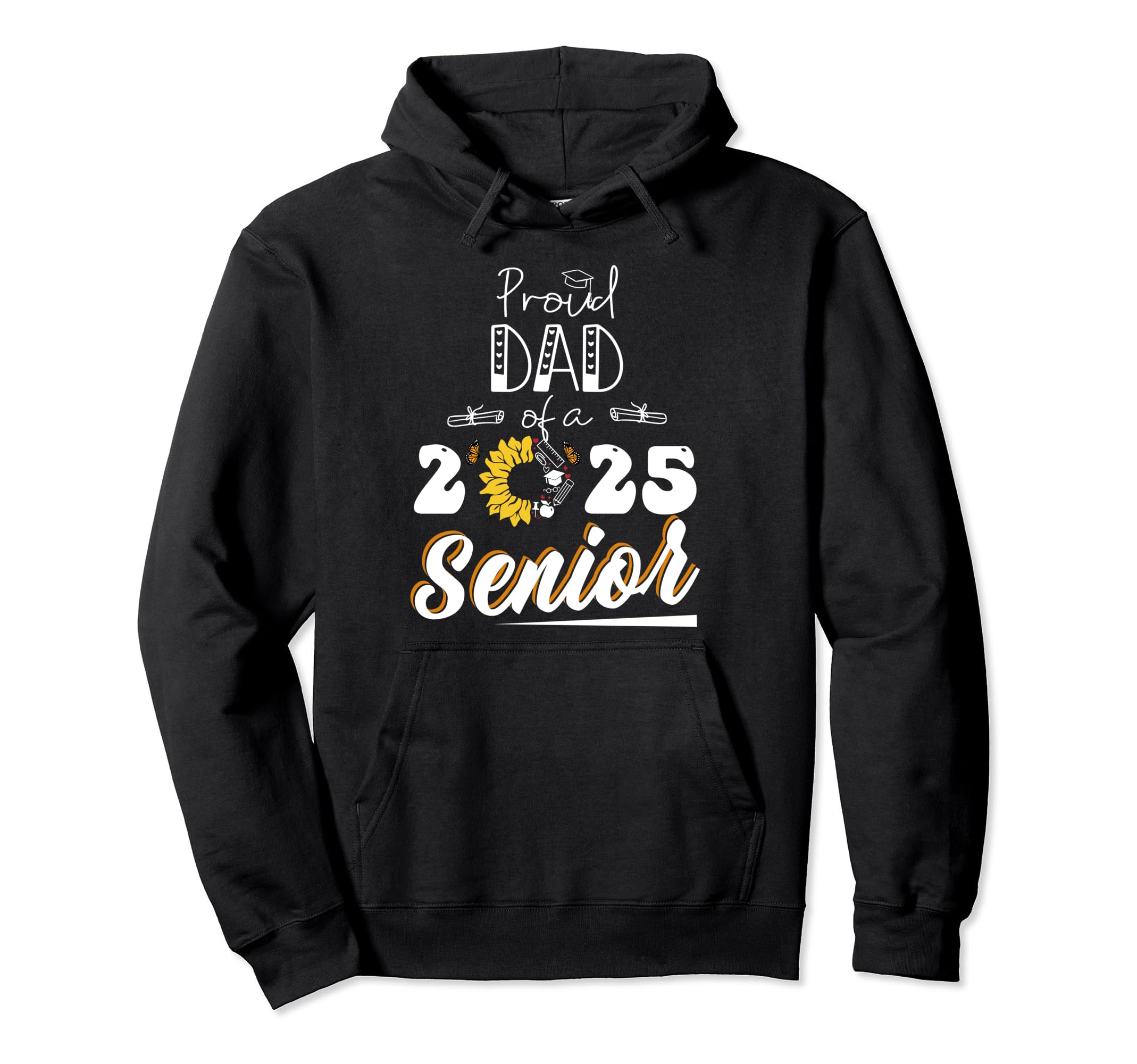Proud Dad Class 2025 Graduate Senior Hoodie - Unique Graphic for Adults - T-Shirt, Sweatshirt, Hoodie