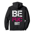 Be Fuc Bit St Kin Ches Best Fuckni Hoodie - Streetwear Style Men Women - T-Shirt, Sweatshirt, Hoodie