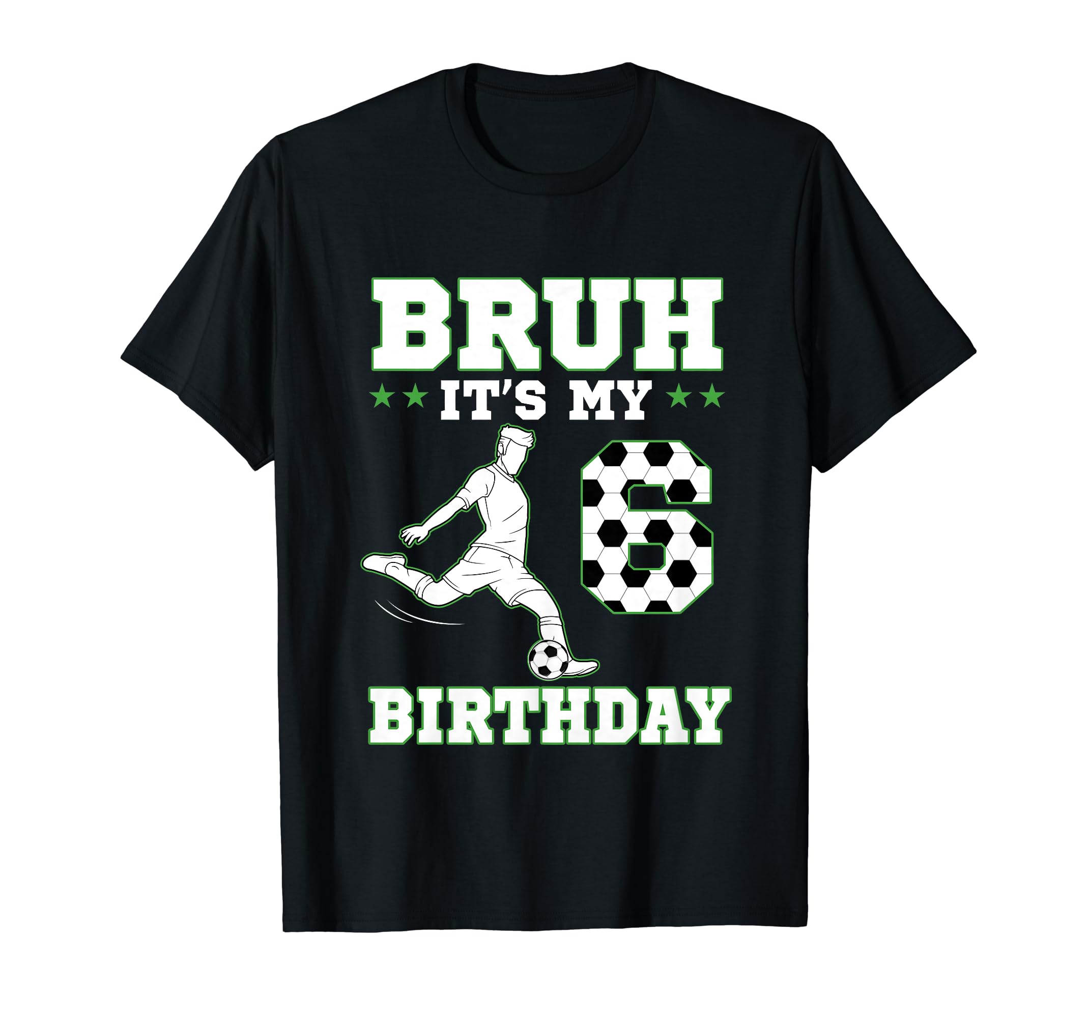 Bruh Its My 6Th Birthday 6 Year Old T-Shirt - Custom Art Print for Adults - T-Shirt, Sweatshirt, Hoodie