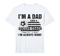 Mens Dad Soccer Coach Funny Fathers T-Shirt - Trendy Graphic for Adults - T-Shirt, Sweatshirt, Hoodie