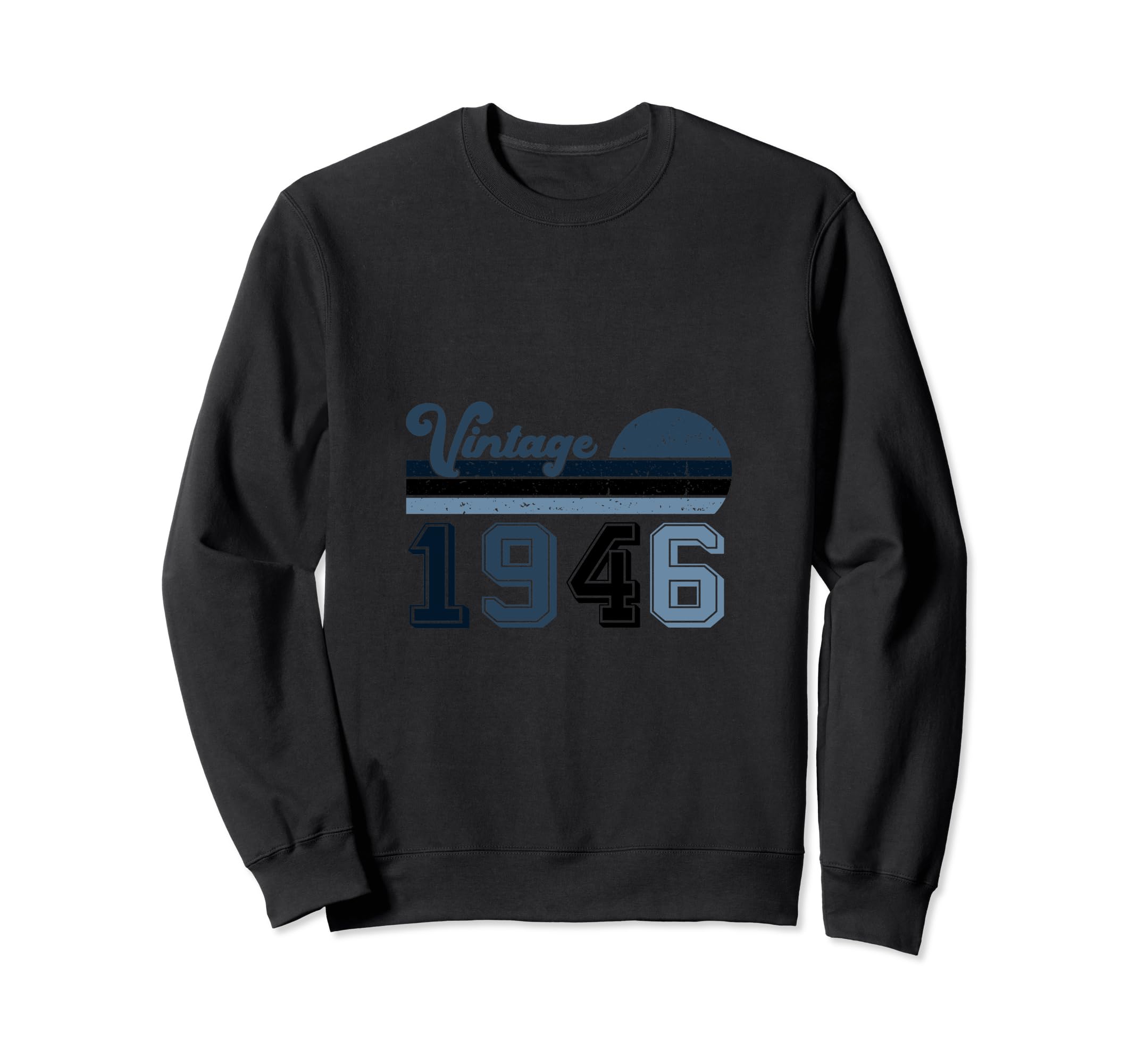 Year 1946 Gift Birthday Mom Dad Sweatshirt - Streetwear Style Men Women - T-Shirt, Sweatshirt, Hoodie