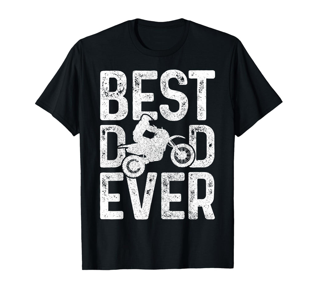 Motocross Best Dad Ever Fathers Day Dirt T-Shirt - Minimalist Print Unisex - T-Shirt, Sweatshirt, Hoodie
