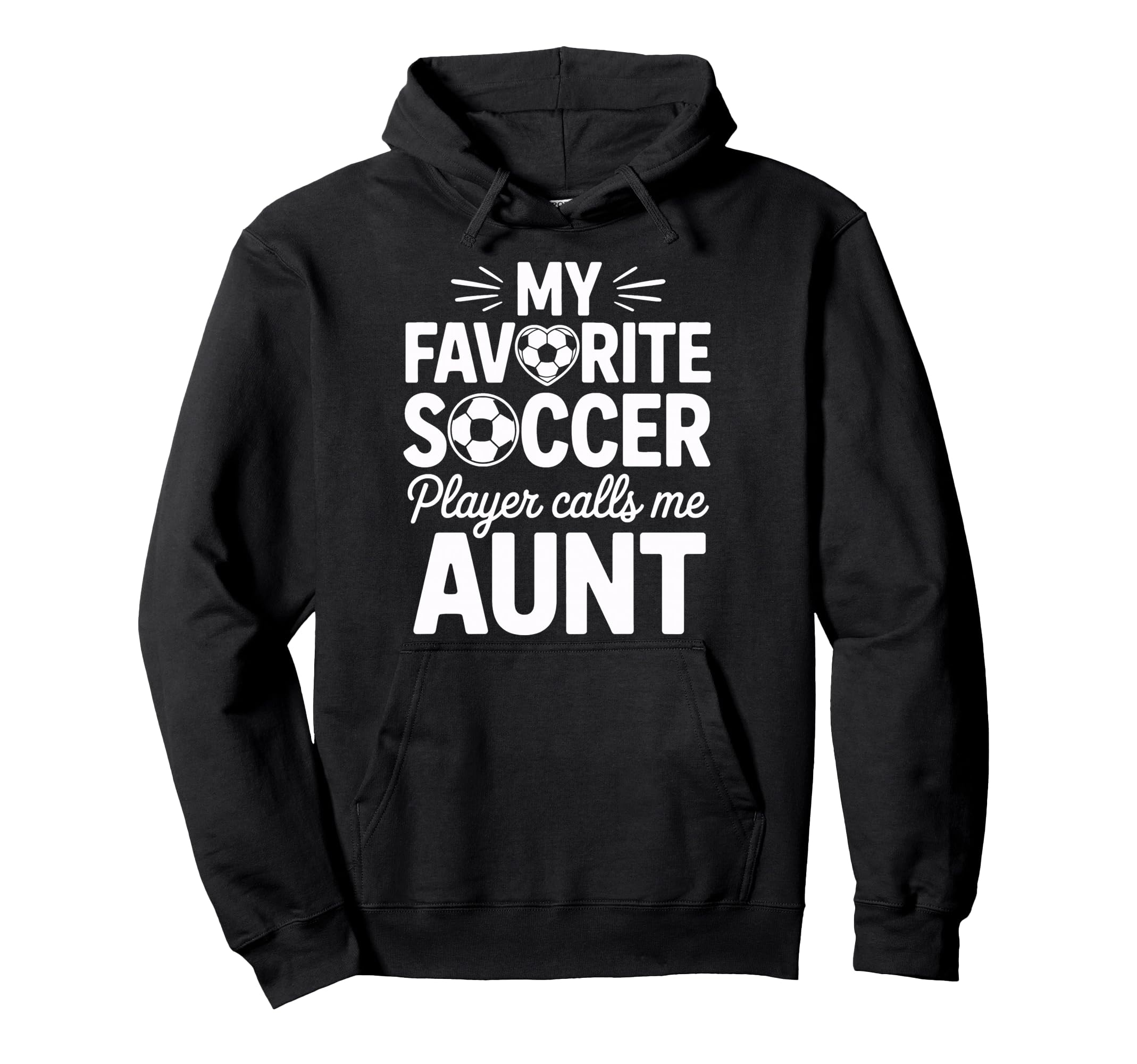 My Favorite Soccer Player Calls Me Aunt Hoodie - Aesthetic Graphic Unisex - T-Shirt, Sweatshirt, Hoodie
