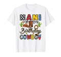 Nani Birthday Cowboy Western Birthday T-Shirt - Fun Novelty Design Unisex - T-Shirt, Sweatshirt, Hoodie