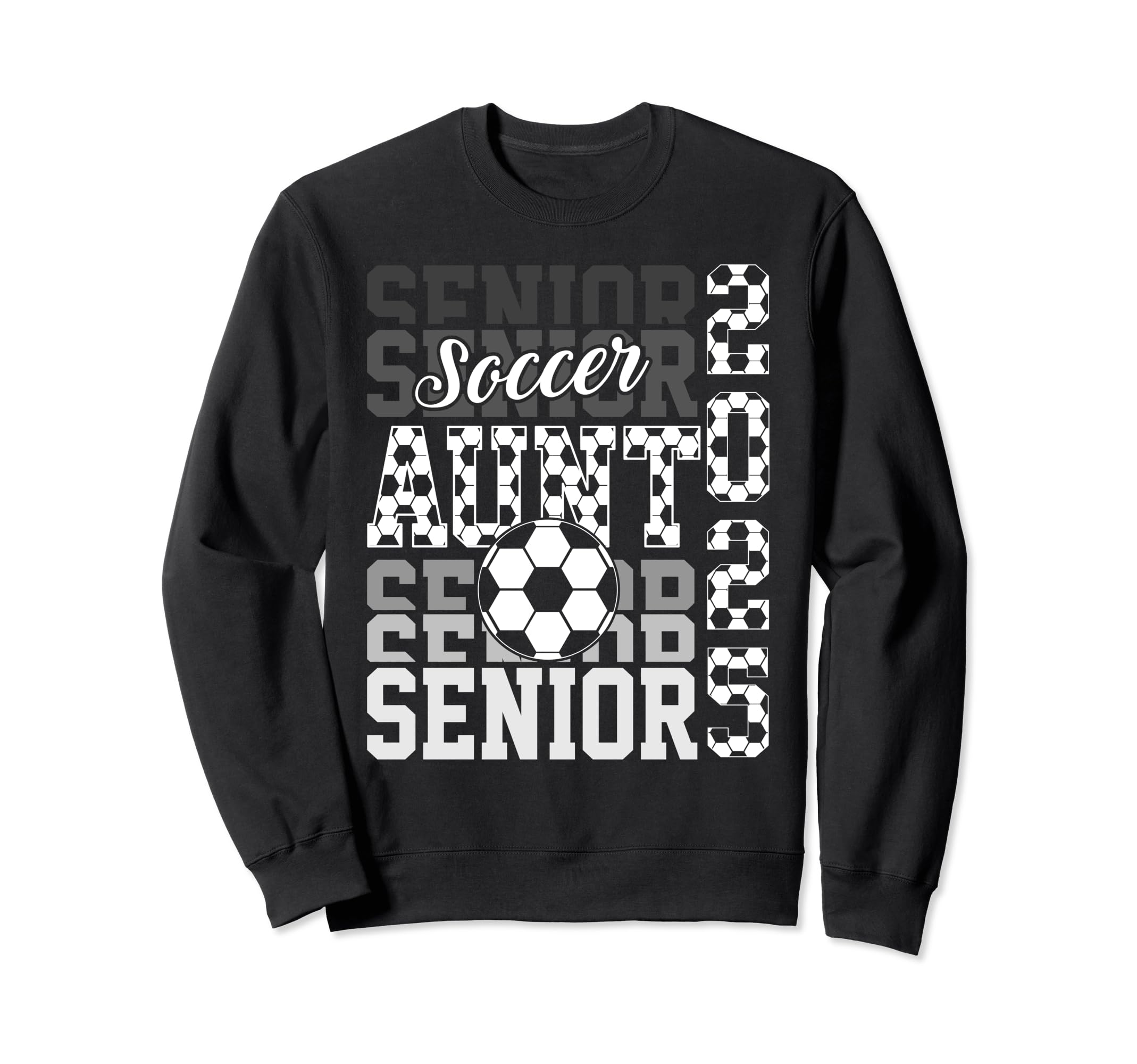 Soccer Senior Aunt Class 2025 Senior Sweatshirt - Unique Graphic Unisex - T-Shirt, Sweatshirt, Hoodie