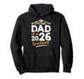 Proud Dad 2026 Graduate Senior Graduation Hoodie - Streetwear Style Unisex - T-Shirt, Sweatshirt, Hoodie